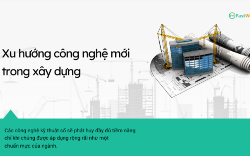 Những xu hướng mới trong ngành xây dựng
